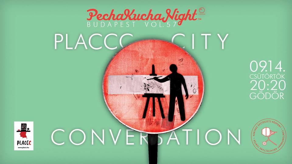 Pecha Kucha Night Budapest vol.57 Placcc City Conversations