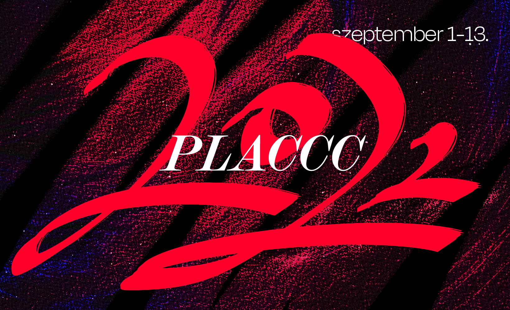 PLACCC 2022 Festival 1st – 13th September